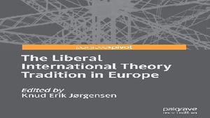 ما هي تقاليد النظرية اللِّيبرالية الدولية في أوروبا؟ آراء علماء أوروبيين